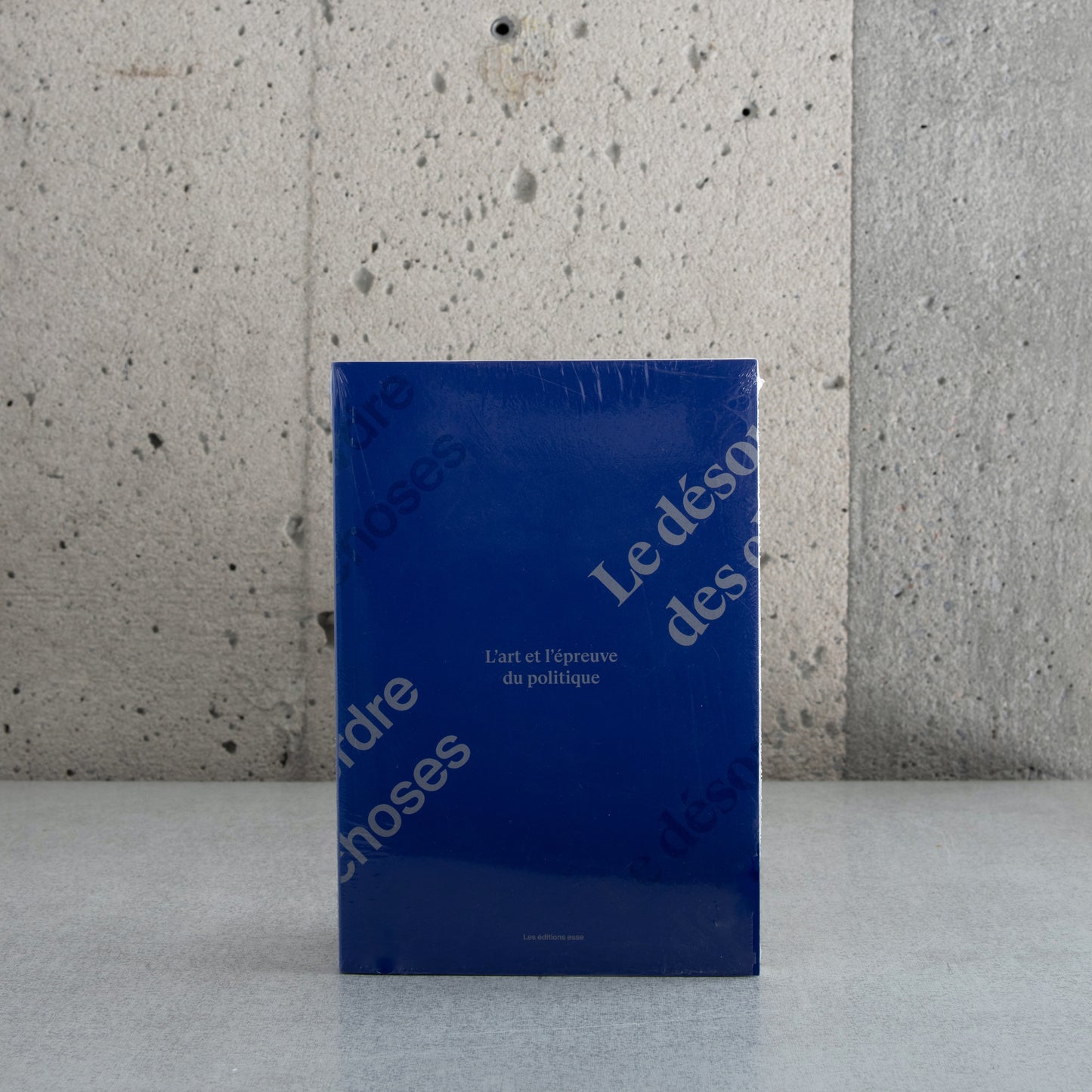 Le Désordre des choses : l’art et l’épreuve du politique