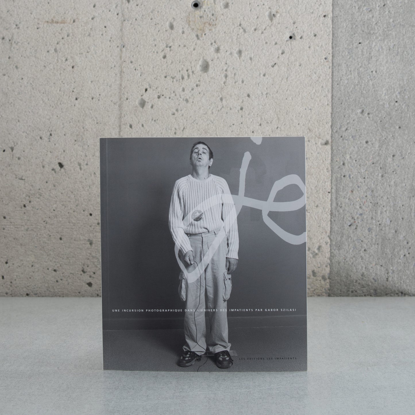Je: Une incursion Photographique dans l'univers des Impatients - Gabor Szilasi