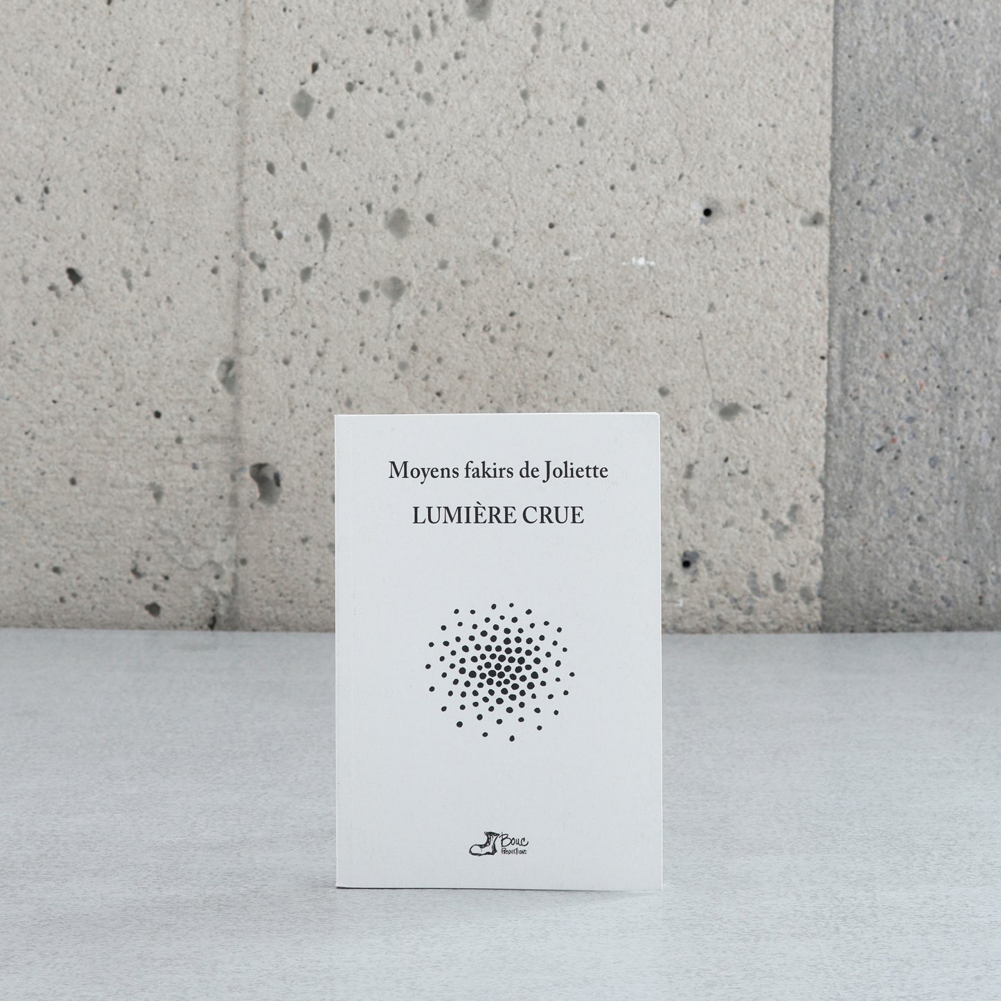 Lumière Crue - Moyens fakirs de Joliette