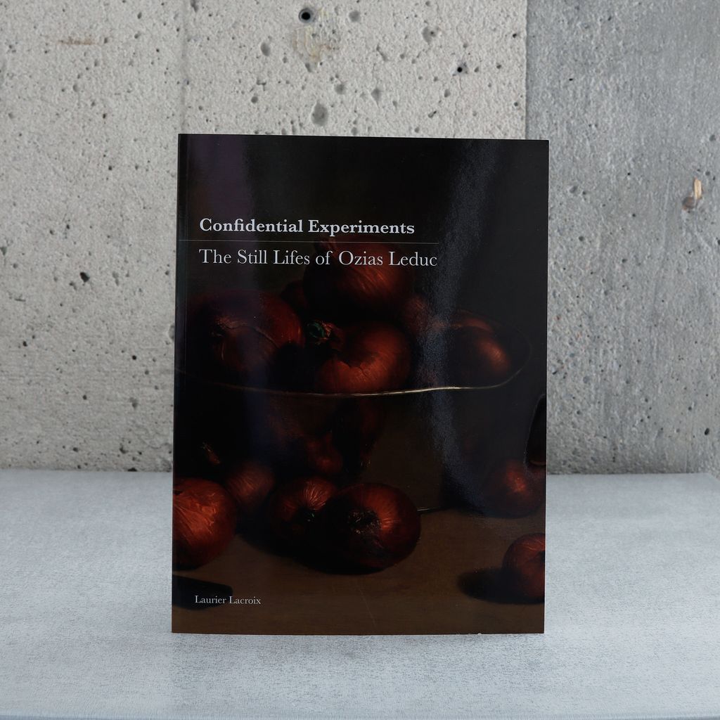 Confidential Experiments The still lifes of Ozias Leduc - Laurier Lacroix