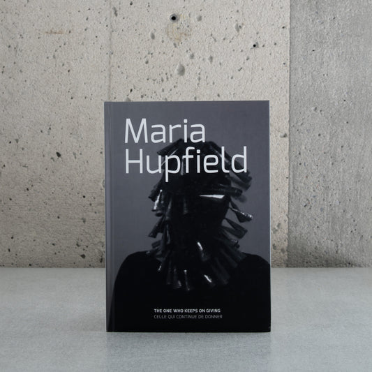 Maria Hupfield: The One Who Keeps on Giving/ Celle Qui Continue de Donner - Mari