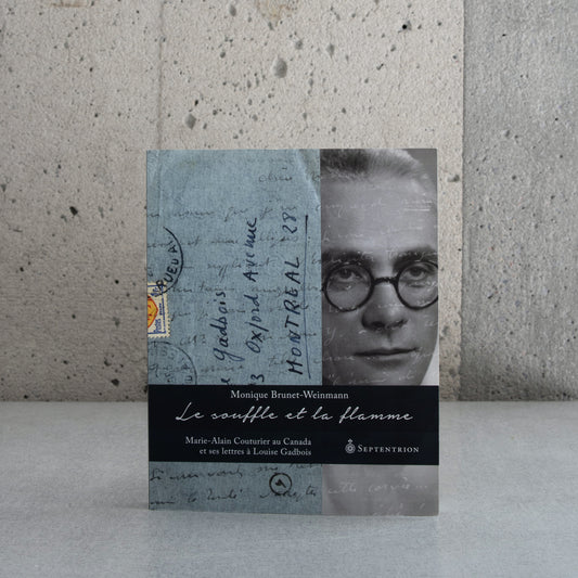 Le Souffle et la Flamme : Marie-Alain Couturier au Canada et ses lettres à Louis