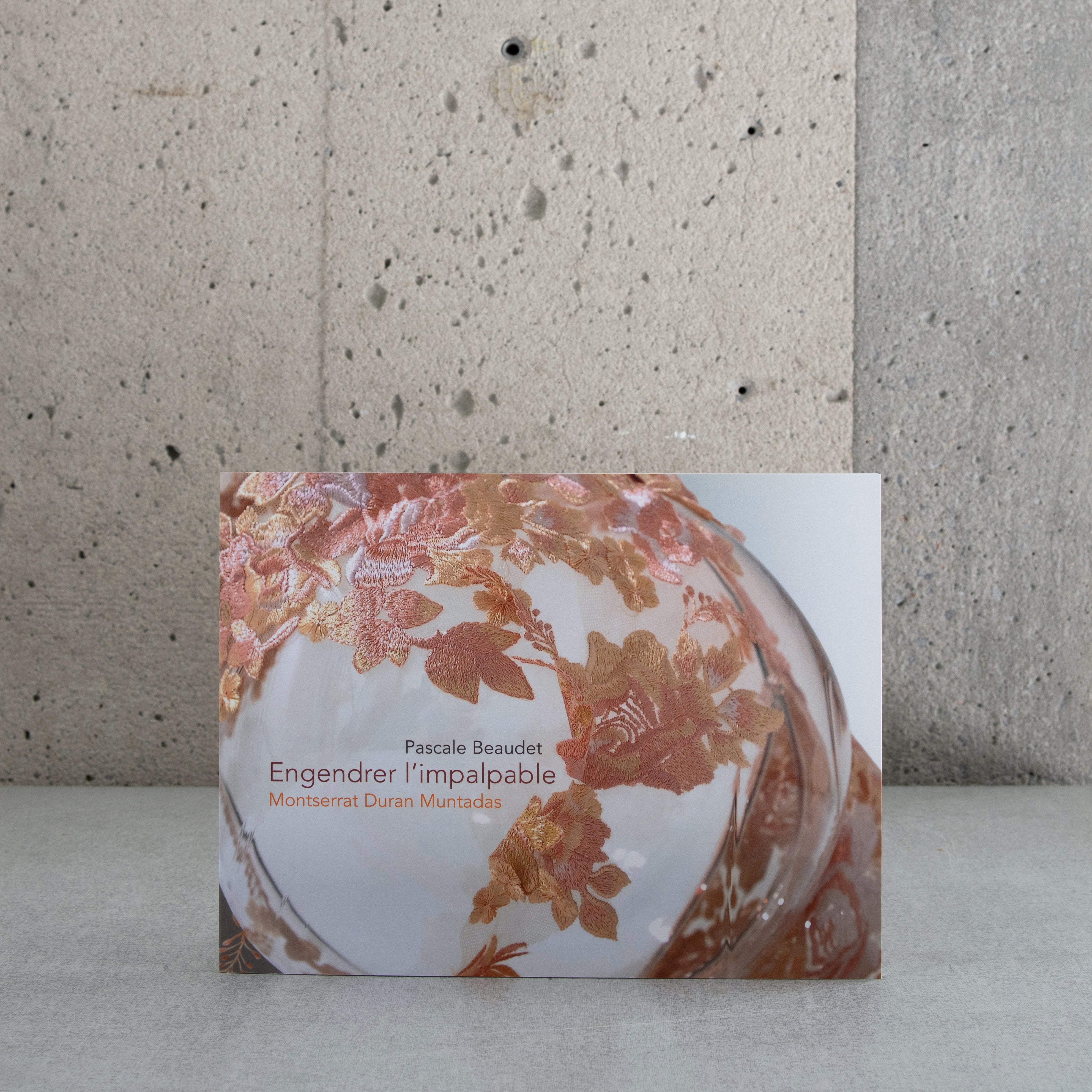 Engendrer l'impalpable: Montserrat Duran Muntadas - Pascale Beaudet ...