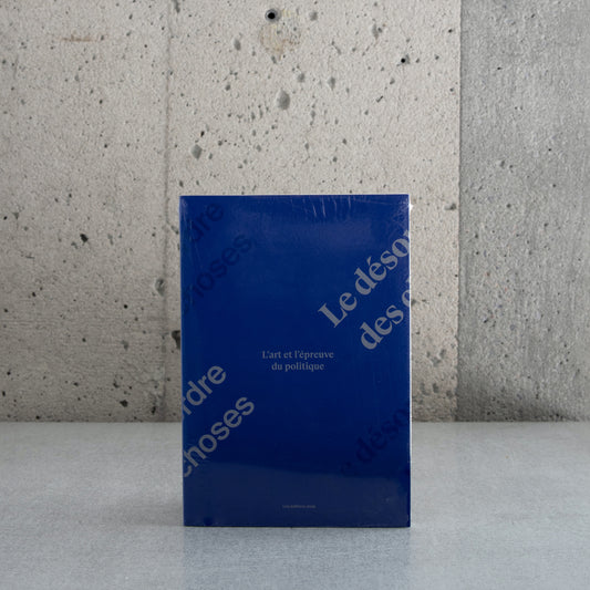 Le Désordre des choses : l’art et l’épreuve du politique