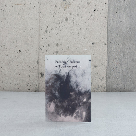 Tout ce pot - Frédéric Généreux