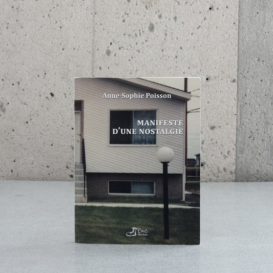 Manifeste d'une nostalgie - Anne-Sophie Poisson