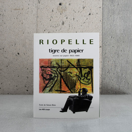 Riopelle: tigre de papier - Simon Blais