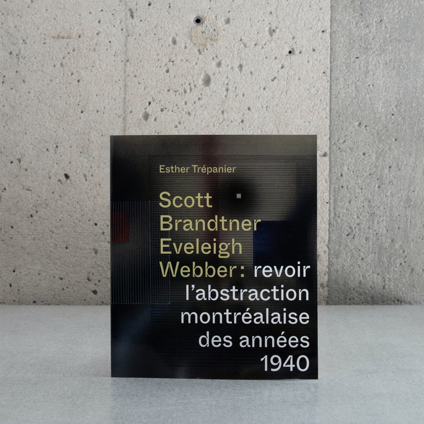 Scott, Brandtner, Eveleigh, Webber: revoir l'abstraction montréalaise des années