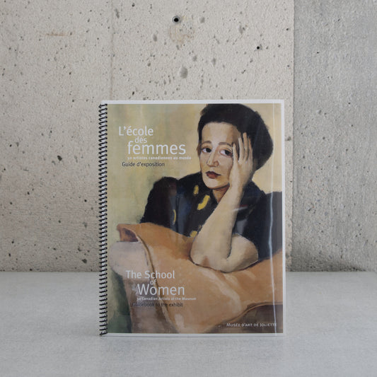 L'école des femmes: 50 artistes canadiennes au musée (Guide d'exposition)