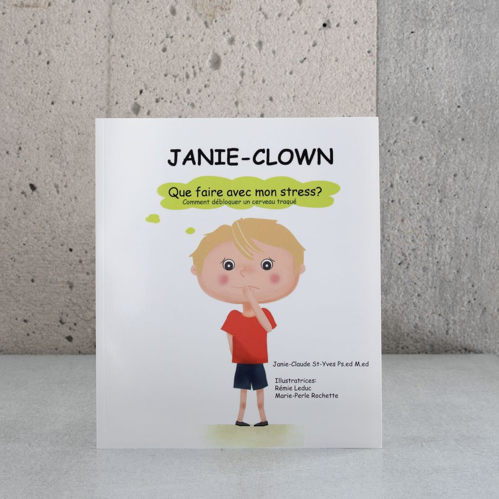 Janie-clown: Que faire avec mon stress? - Janie-Claude St-Yves