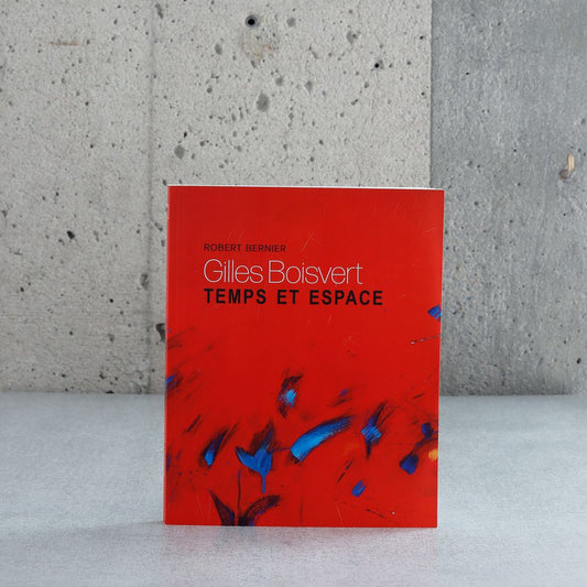 Gilles Boisvert: Temps et espace