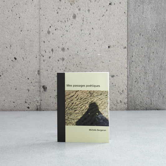 Mes passages poétiques - Michèle Bergeron
